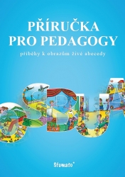 PŘÍRUČKA PRO PEDAGOGY aneb příběhy k obrazům Živé abecedy