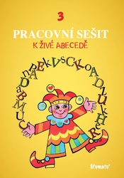 PRACOVNÍ SEŠIT K ŽIVÉ ABECEDĚ - 3. DÍL